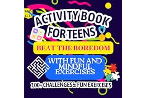 Activity Book for Teens: Beat the Boredom with Fun and Mindful Exercises | 100+ Screen-Free Challenges in Mazes, Word Puzzles, Math, Coloring, Sports ... packed with Hours of Fun for Boys & Girls!