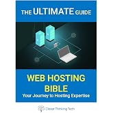 The Ultimate Web Hosting Setup Bible Book &ndash; From Basics To Expert: Your 370 page complete guide to building, managing, and optimising fast, secure, ... WordPress, Hosting And Windows Repair)