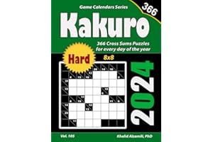 2024 Kakuro: 366 Hard (8x8) Cross Sums Puzzles for Every Day of the Year