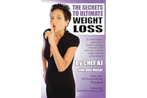The Secrets to Ultimate Weight Loss: A revolutionary approach to conquer cravings, overcome food addiction, and lose weight without going hungry