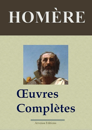 Download Homère : Oeuvres complètes et annexes (Nouvelle édition enrichie) PDF