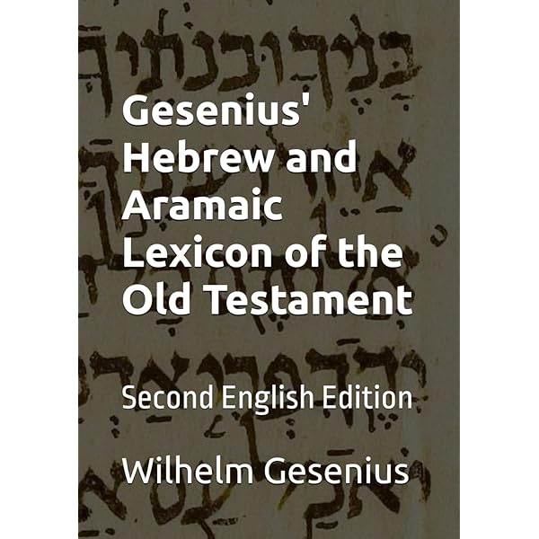 A Hebrew and English Lexicon of the Old Testament: Gesenius