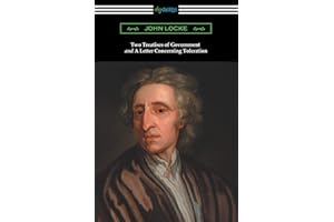Two Treatises of Government and A Letter Concerning Toleration (with an Introduction by Henry Morley)