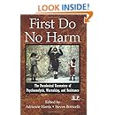 First Do No Harm: The Paradoxical Encounters of Psychoanalysis, Warmaking, and Resistance (Relational Perspectives Book Series)