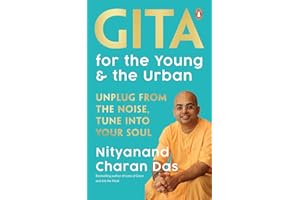 Gita for the Young and the Urban: Unplug from the Noise, Tune into Your Soul