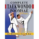 Complete Taekwondo Poomsae: The Official Taegeuk, Palgwae and Black Belt Forms of Taekwondo