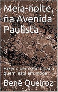 Livro Meia-noite, na Avenida Paulista: Fazer o bem sem olhar a quem, está em moda