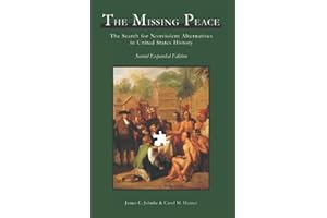 The Missing Peace: The Search for Nonviolent Alternatives in United States History