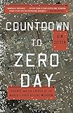 Countdown to Zero Day: Stuxnet and the Launch of the World's First Digital Weapon