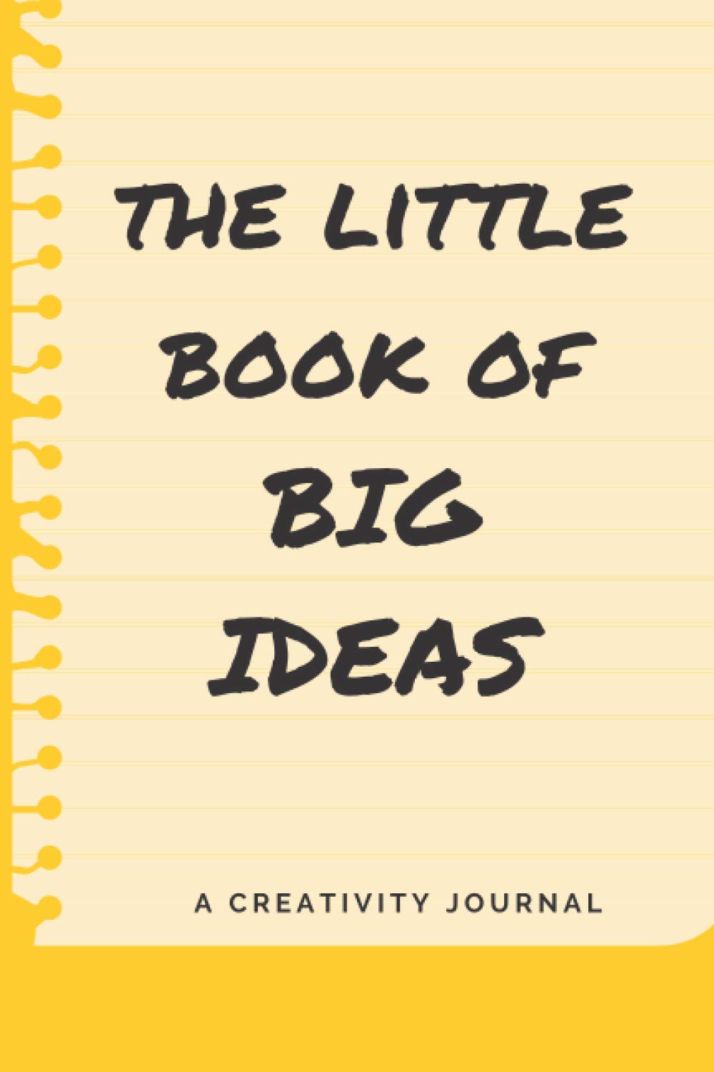 The Little Book of Big Ideas Notebook: Blank Notebook Creativity Journal (Notebooks Journals 6x9)