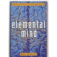 Elemental Mind: Human Consciousness and the New Physics
