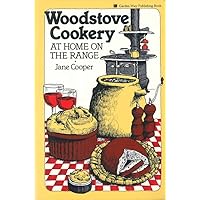 Woodstove Cookery: At Home on the Range