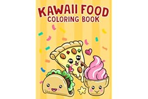 Kawaii Food Coloring Book: Kawaii Food Coloring Book, Cute Kawaii Sweet Treats: Dessert, Cupcake, Donut, Candy, Ice Cream, Chocolate, Food, Fruits( Easy Coloring Pages for Kids & Adults)