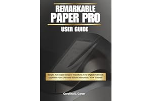 REMARKABLE PAPER PRO User Guide: Simple, Actionable Steps to Transform Your Digital Notebook Experience and Discover Hidden F