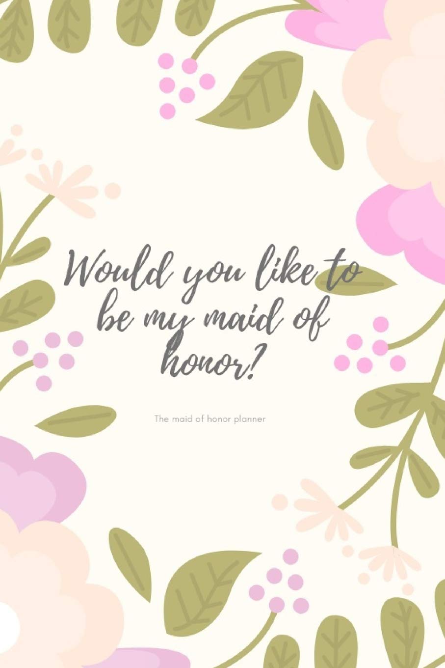 would you like to be my maid of honor