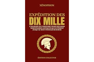 EXPÉDITION DES DIX MILLE (��é�ԴǱ��ǲ�) L'anabase ou l'histoire vraie des 10000 mercenaires antiques qui lutèrent jusqu'au bout p