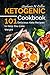 Ketogenic Cookbook: 101 Delicious Keto Recipes to Help You Lose Weight by Stephanie Collins