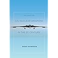 The Case for U.S. Nuclear Weapons in the 21st Century