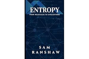Entropy: From Molecules to Civilizations