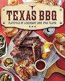Texas BBQ: Platefuls of Legendary Lone Star Flavor by The Editors of Southern Living