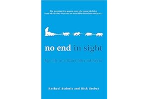 No End in Sight: My Life as a Blind Iditarod Racer