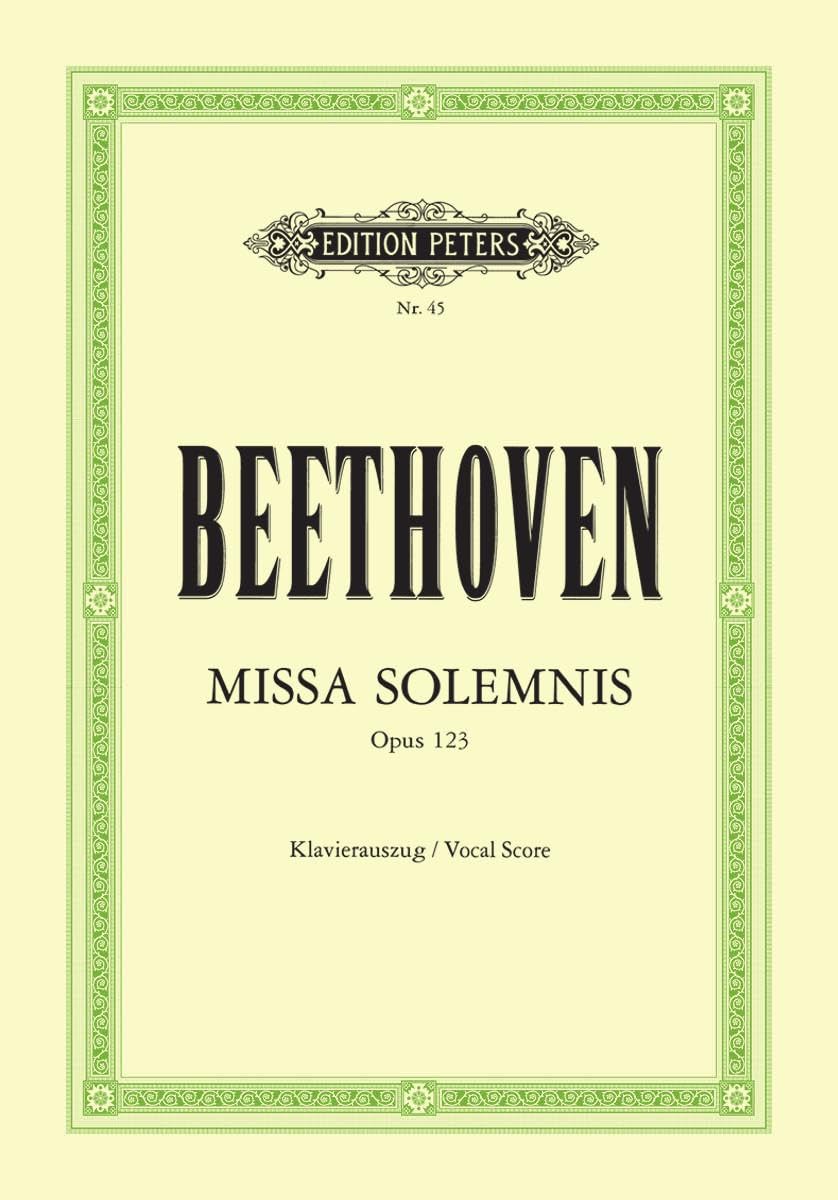 Beethoven: Missa Solemnis in D Op. 123 (Vocal Score) (EP45): für 4 Solostimmen, Chor und Orchester / Klavierauszug