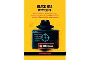 Black Hat JavaScript: Advanced Client-Side Exploitation, Reverse Engineering, and Penetration Testing Techniques for Web Hack