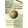 One World Ready or Not: The Manic Logic of Global Capitalism