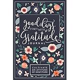 Good Days Start With Gratitude: A 52 Week Guide To Cultivate An Attitude Of Gratitude: Gratitude Journal