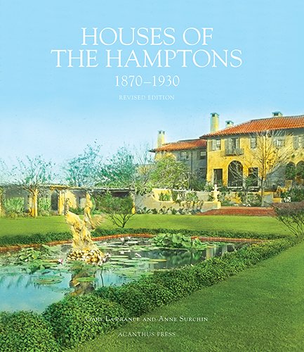 Houses of the Hamptons, 1880-1930 (Architecture of Leisure) by Gary Lawrance, Anne Surchin
