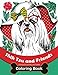 Shih Tzu and Friends Coloring Book: Stress Relieving Patterns Coloring Book for Girls by 