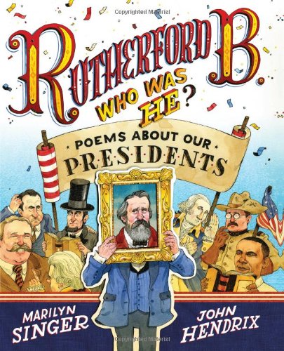 Rutherford B., Who Was He?: Poems About Our Presidents