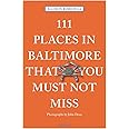 111 Places in Baltimore That You Must Not Miss Revised & Updated (111 Places in .... That You Must Not Miss)