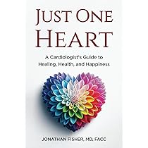 健康・医学 heart desease vol.1 Just One Heart: A Cardiologist's Guide to Healing, Health, and