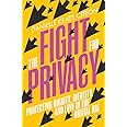 The Fight for Privacy: Protecting Dignity, Identity, and Love in the Digital Age