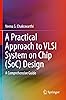 A Practical Approach to VLSI System on Chip (SoC) Design: A ...