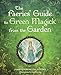 The Faerie's Guide to Green Magick from the Garden by Jamie Wood, Lisa Steinke