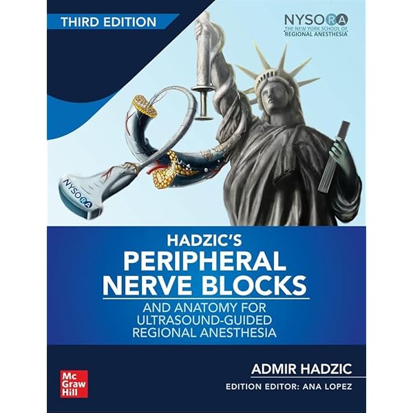 Hadzic's Peripheral Nerve Blocks and Anatomy for Ultrasound-Guided