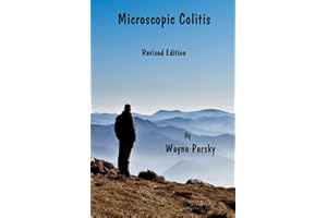 Microscopic Colitis: What Really Causes Microscopic Colitis, Celiac Disease, and Other Autoimmune Diseases?