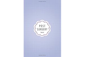Post Surgery Journal: Journal workbook for Post-surgical period Management with Symptom Tracker, Pain Scale, Medications Log 