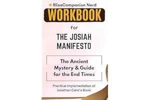 Workbook For The Josiah Manifesto: The Ancient Mystery & Guide for the End Times: Practical Implementation of Jonathan Cahn’s Book