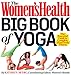 The Women's Health Big Book of Yoga: The Essential Guide to Complete Mind/Body Fitness by Kathryn Budig, Editors of Women's Health Maga