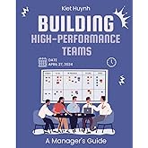 Building High-Performance Teams: A Manager's Guide