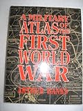 A Military Atlas of the First World War, Banks, Arthur, 0850521459