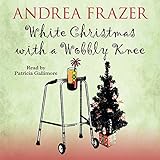 White Christmas with a Wobbly Knee: The Belchester Chronicles, Book 2