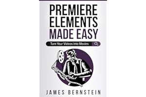 Premiere Elements Made Easy: Turn Your Videos Into Movies (Digital Design Made Easy)