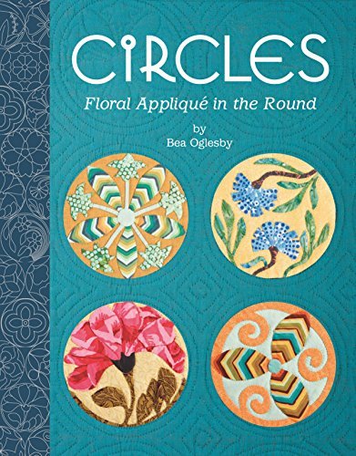 Circles: Floral Applique in the Round by Bea Oglesby