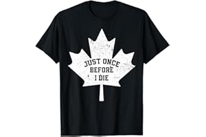 Canada Maple Leaf Vintage Just Once Before I Die Toronto T-Shirt