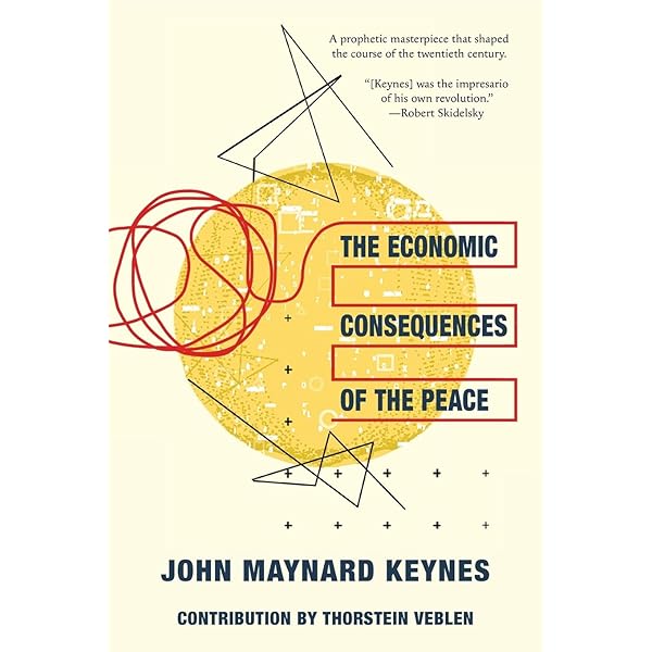 The Economic Consequences of the Peace: Keynes, John Maynard