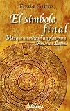 El símbolo final. Más que un plan, un método para América Latina (Spanish Edition)
